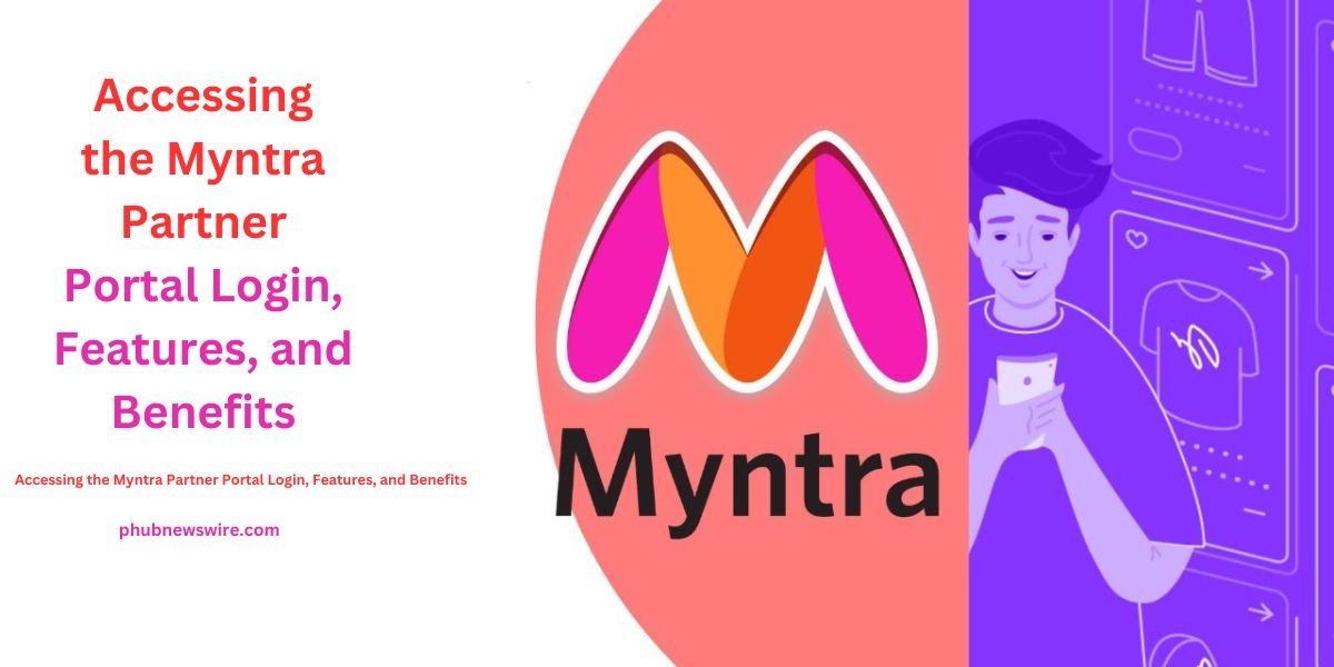 Accessing the Myntra Partner Portal Login, Features, and Benefits