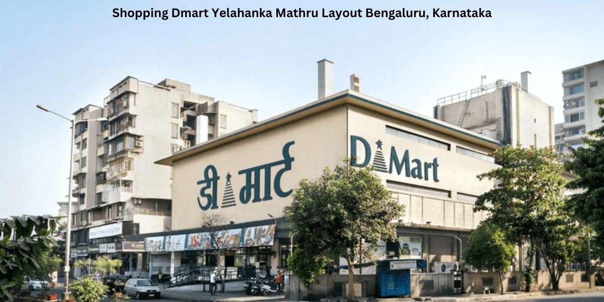 Shopping Dmart Yelahanka Mathru Layout Bengaluru, Karnataka